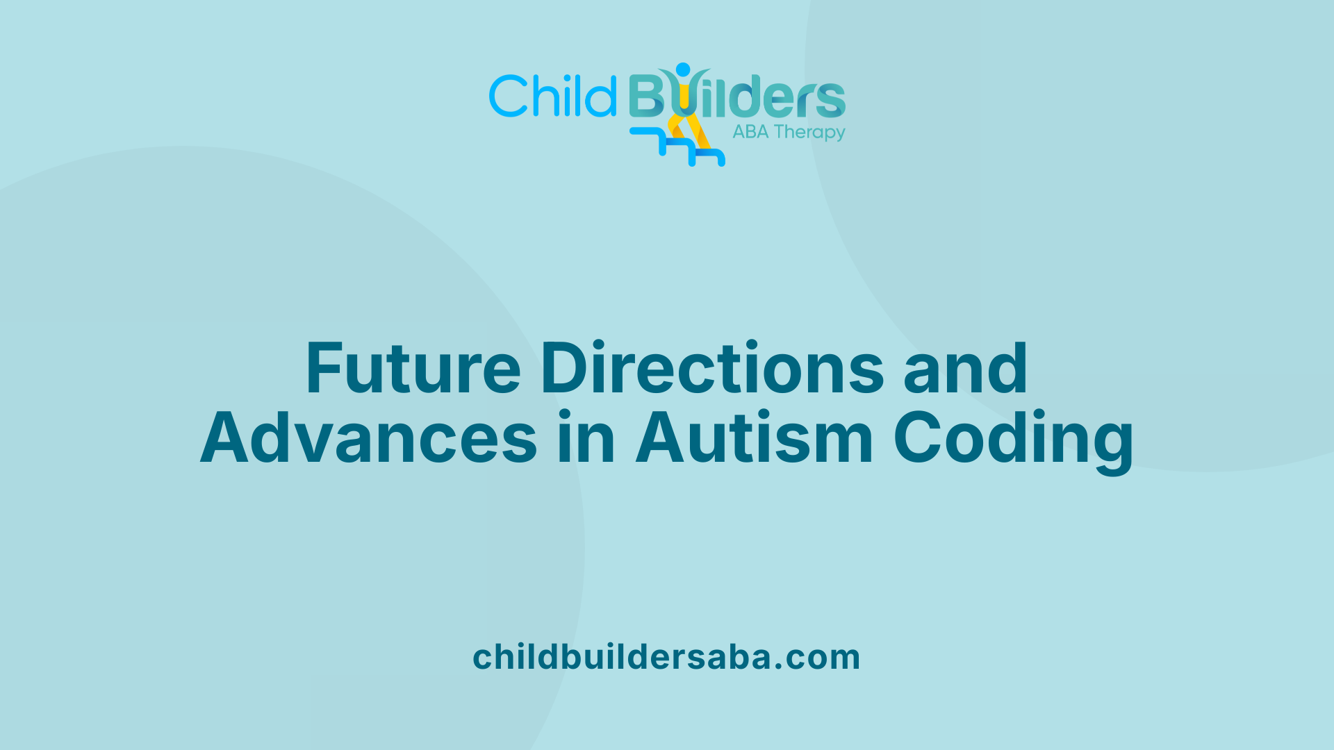 Future Directions and Advances in Autism Coding