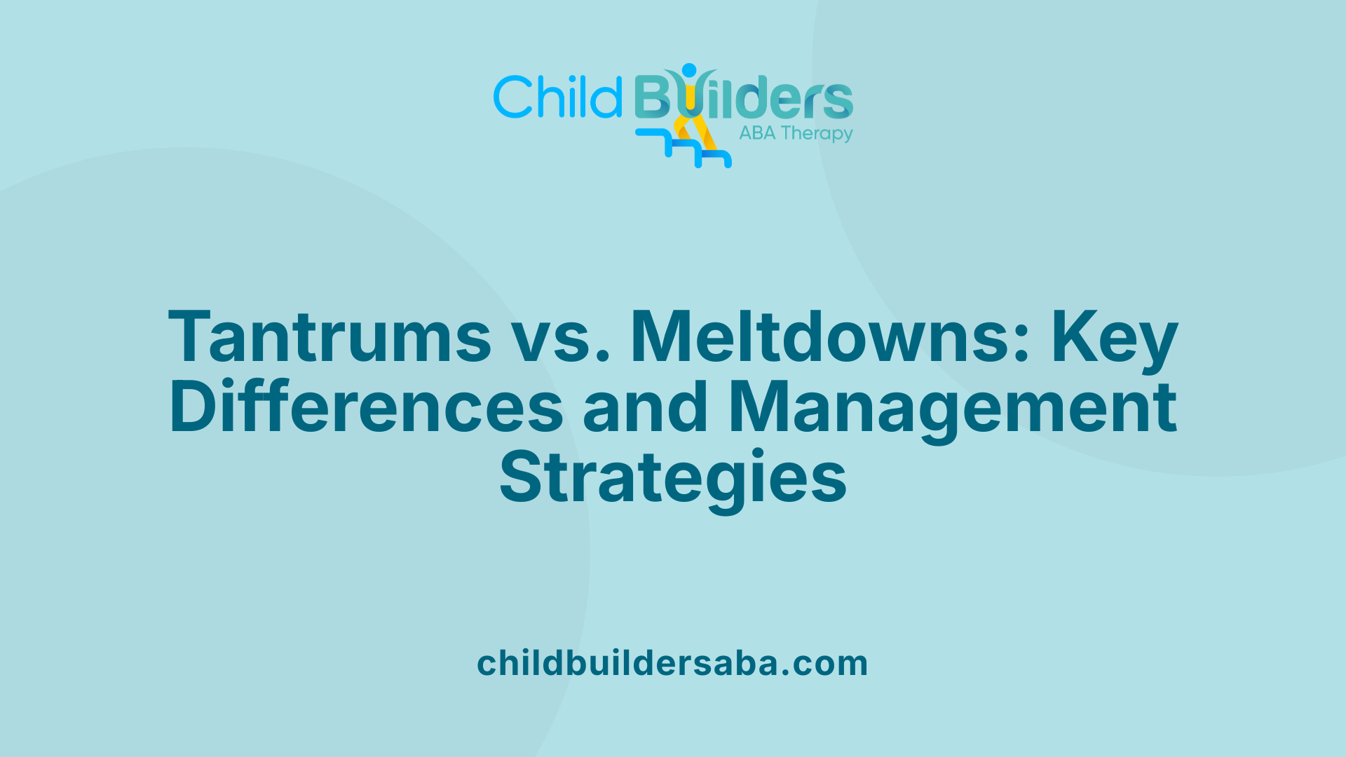 Tantrums vs. Meltdowns: Key Differences and Management Strategies