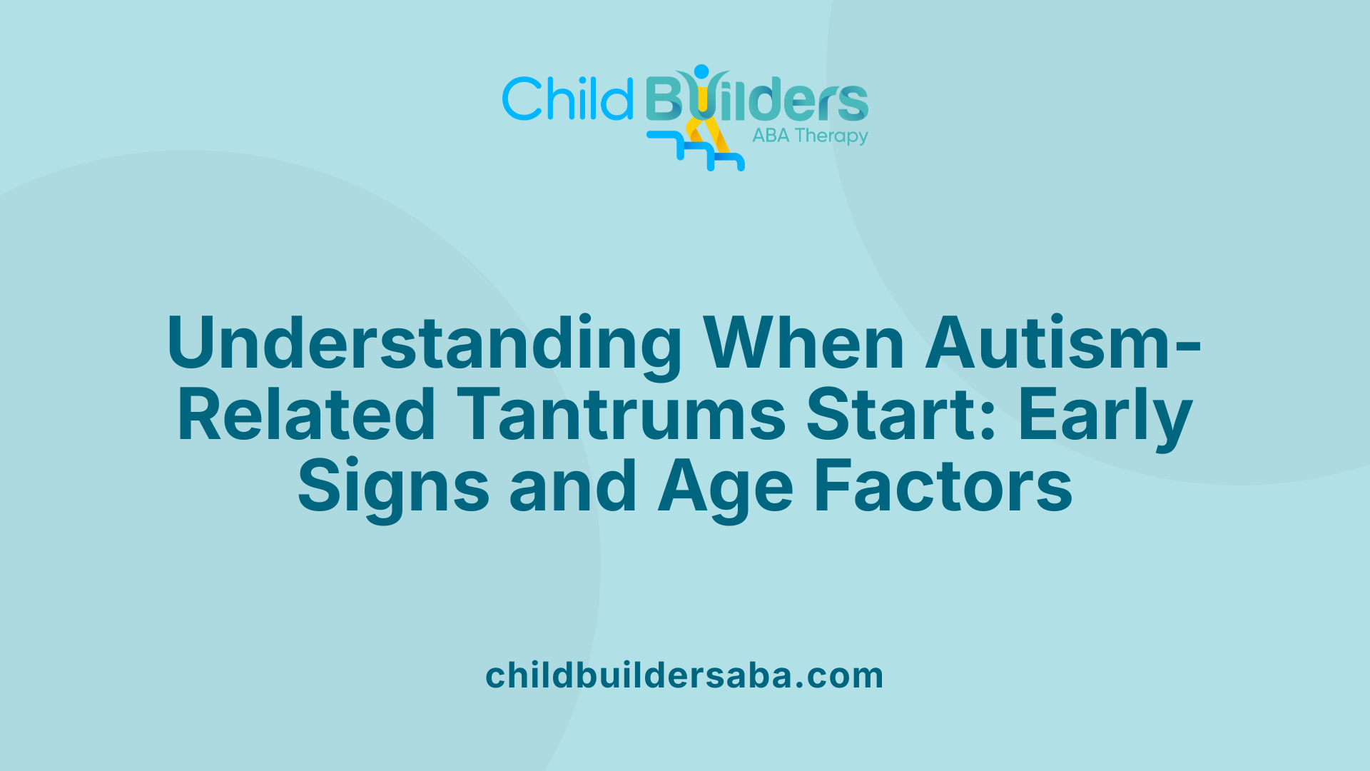 Understanding When Autism-Related Tantrums Start: Early Signs and Age Factors