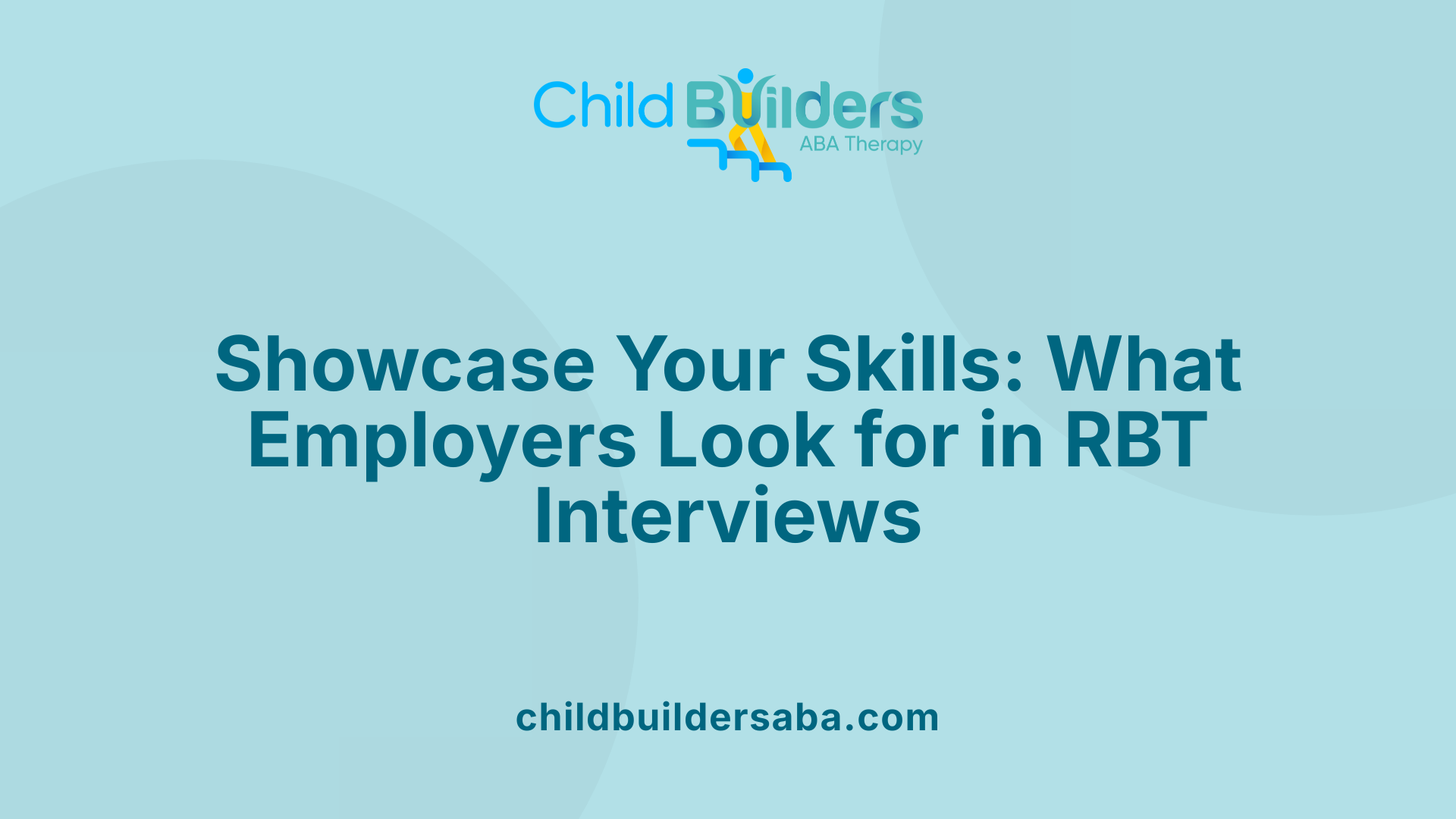 Showcase Your Skills: What Employers Look for in RBT Interviews
