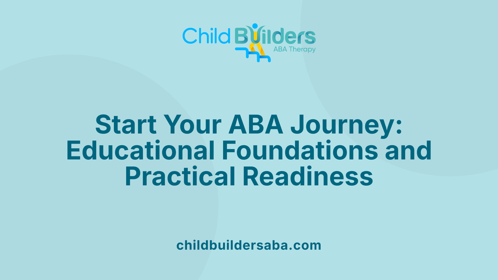 Start Your ABA Journey: Educational Foundations and Practical Readiness