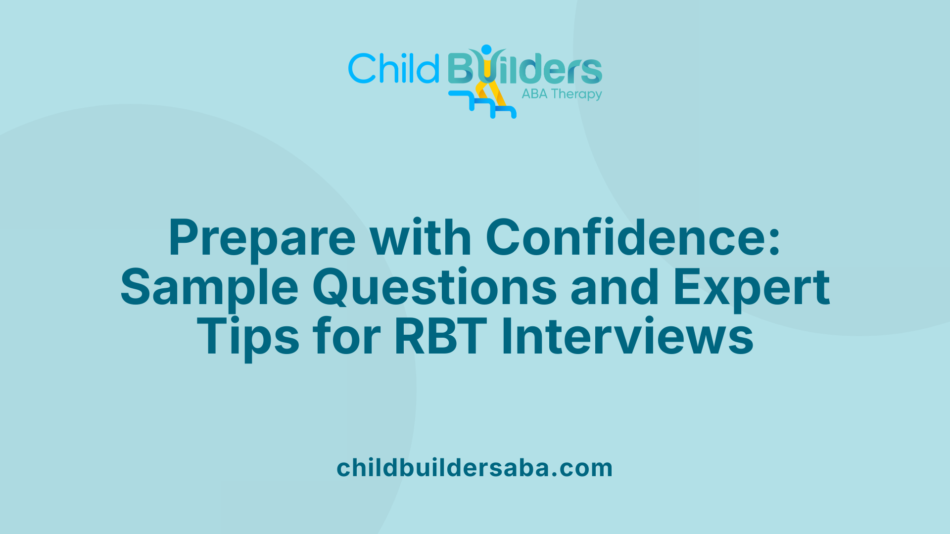 Prepare with Confidence: Sample Questions and Expert Tips for RBT Interviews
