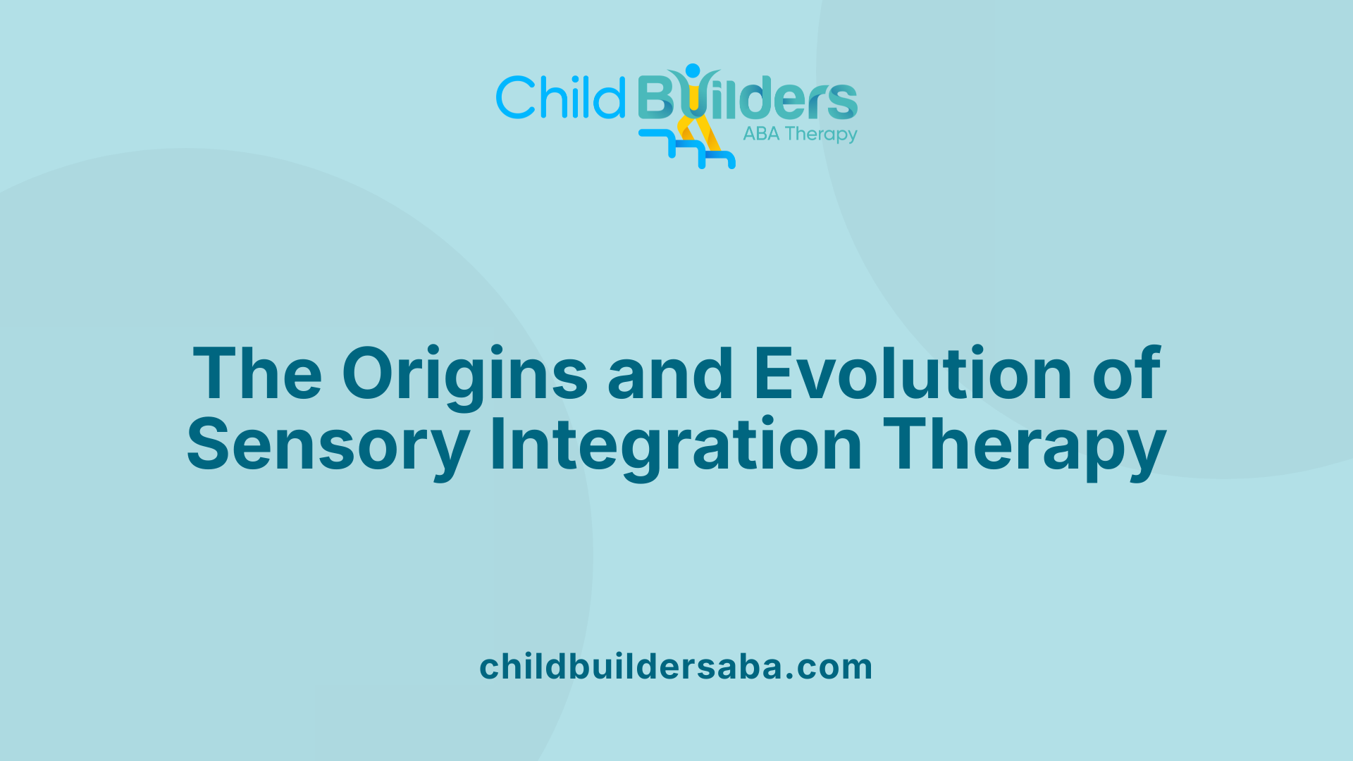 The Origins and Evolution of Sensory Integration Therapy