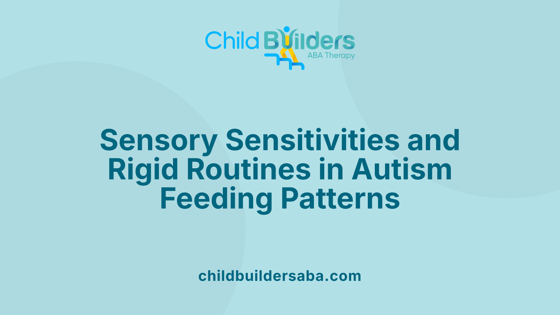 Sensory Sensitivities and Rigid Routines in Autism Feeding Patterns