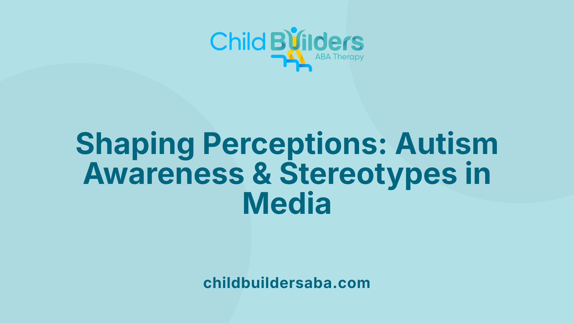Shaping Perceptions: Autism Awareness &amp; Stereotypes in Media