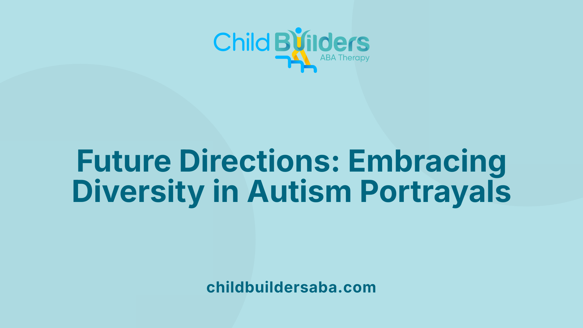 Future Directions: Embracing Diversity in Autism Portrayals