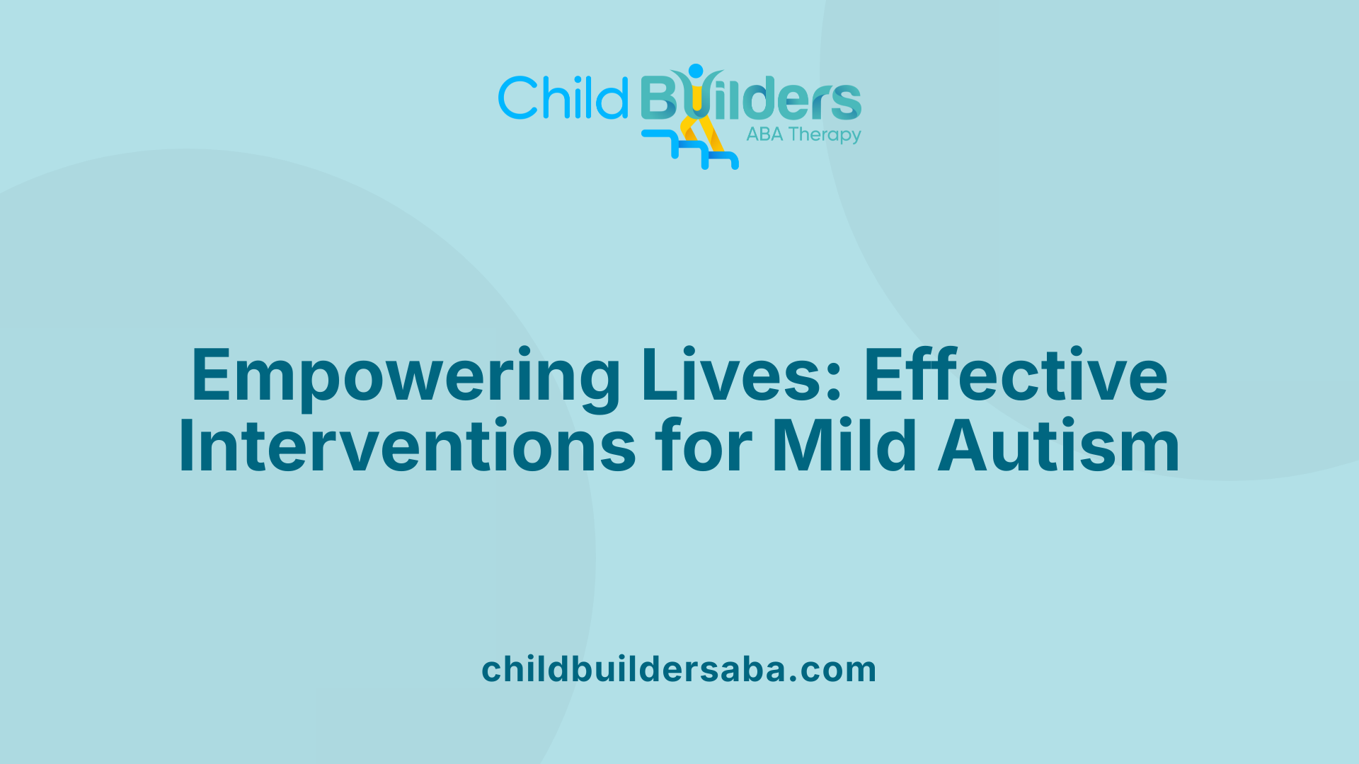 Empowering Lives: Effective Interventions for Mild Autism