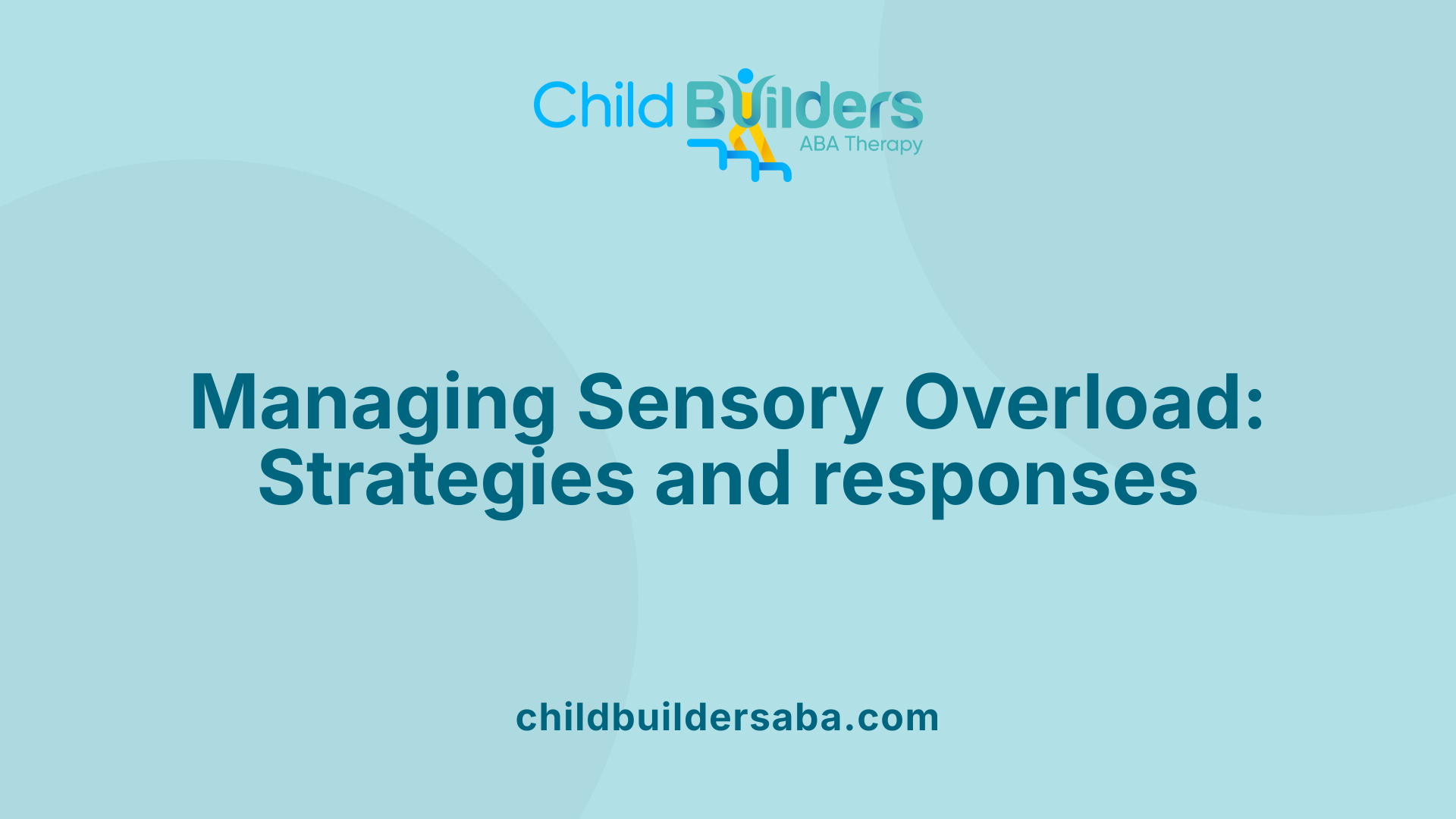 Managing Sensory Overload: Strategies and responses