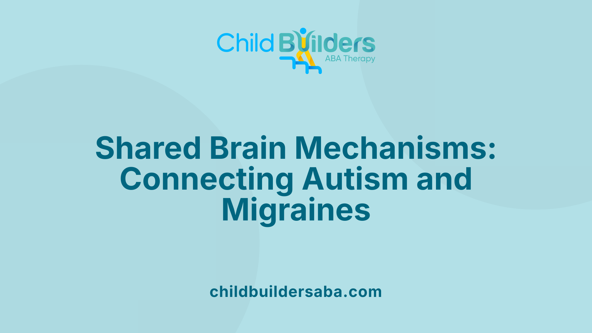 Shared Brain Mechanisms: Connecting Autism and Migraines