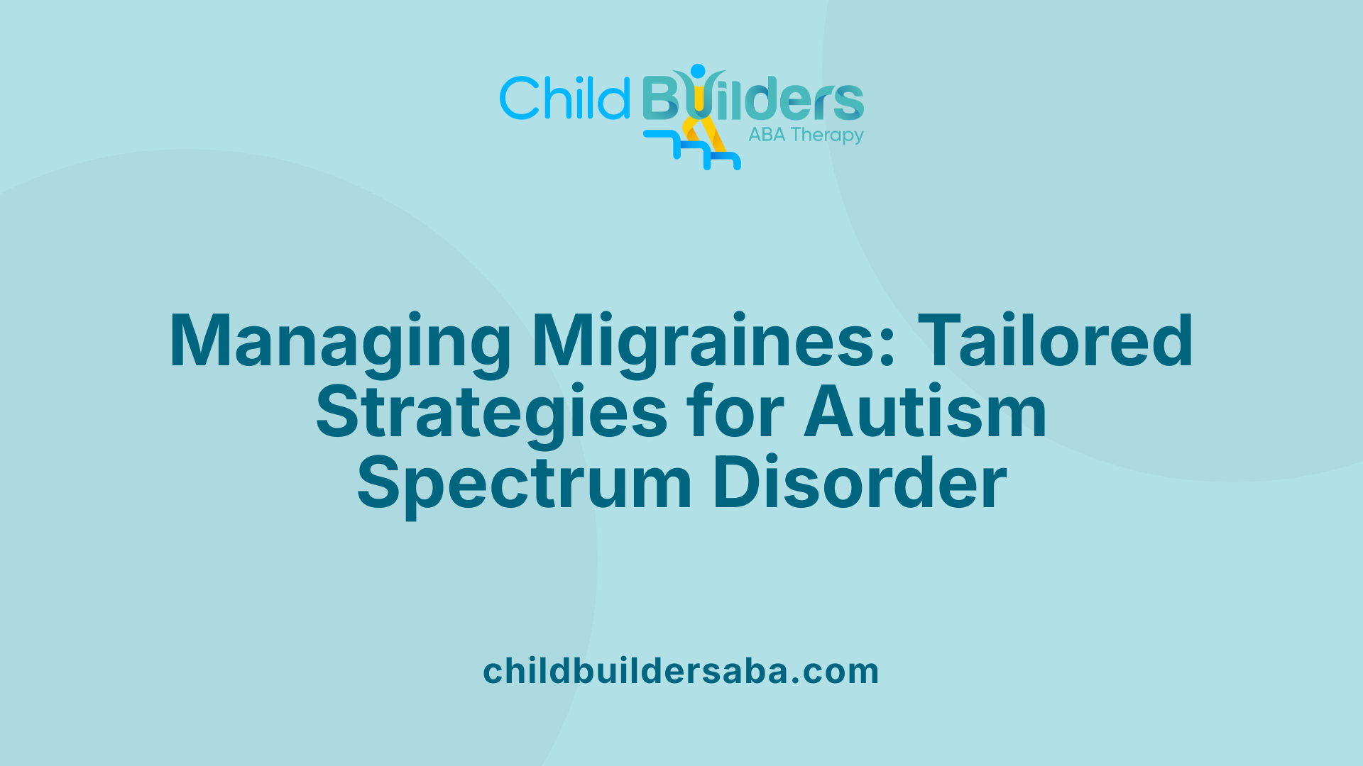 Managing Migraines: Tailored Strategies for Autism Spectrum Disorder