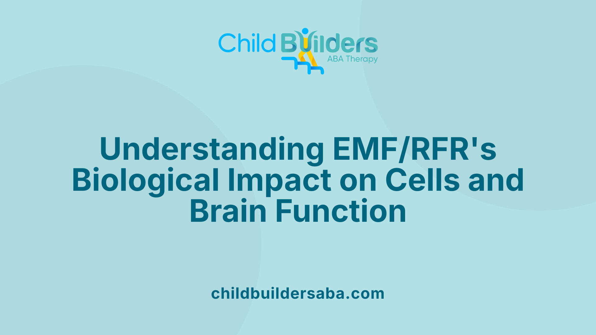 Understanding EMF/RFR's Biological Impact on Cells and Brain Function
