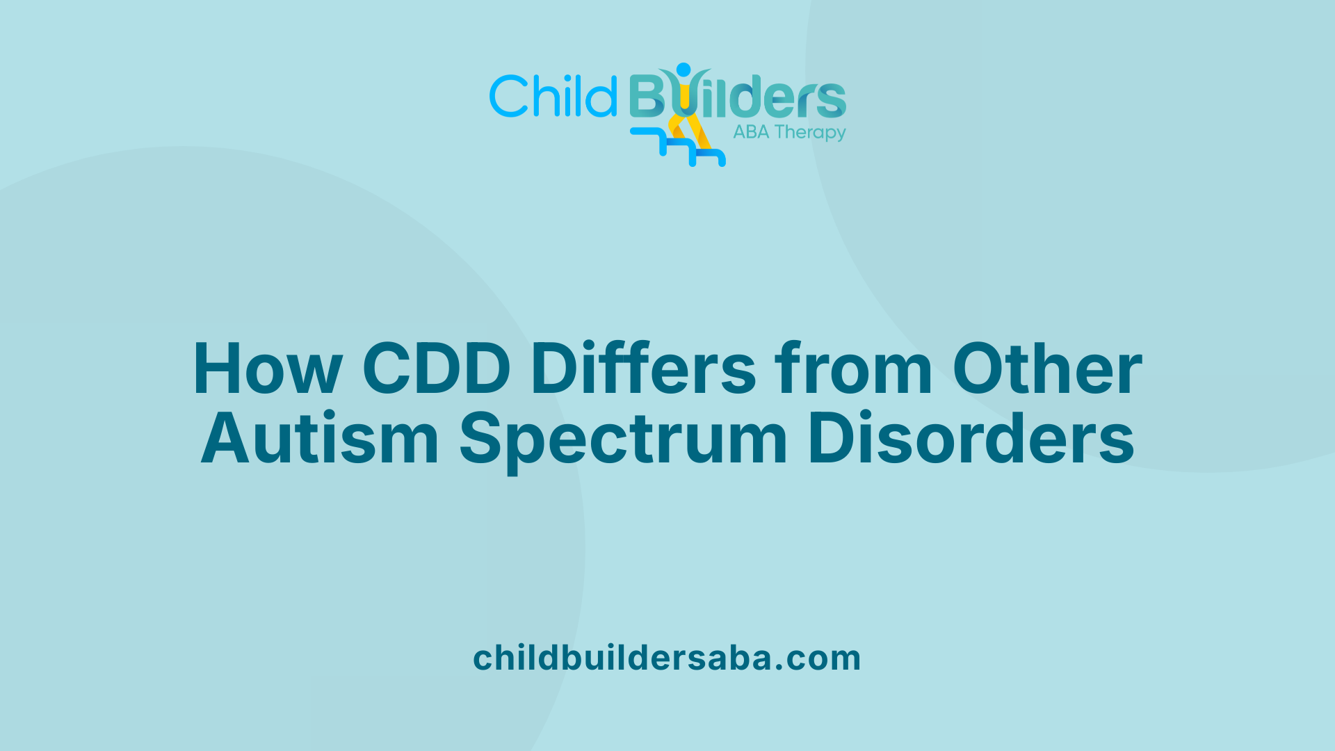 How CDD Differs from Other Autism Spectrum Disorders