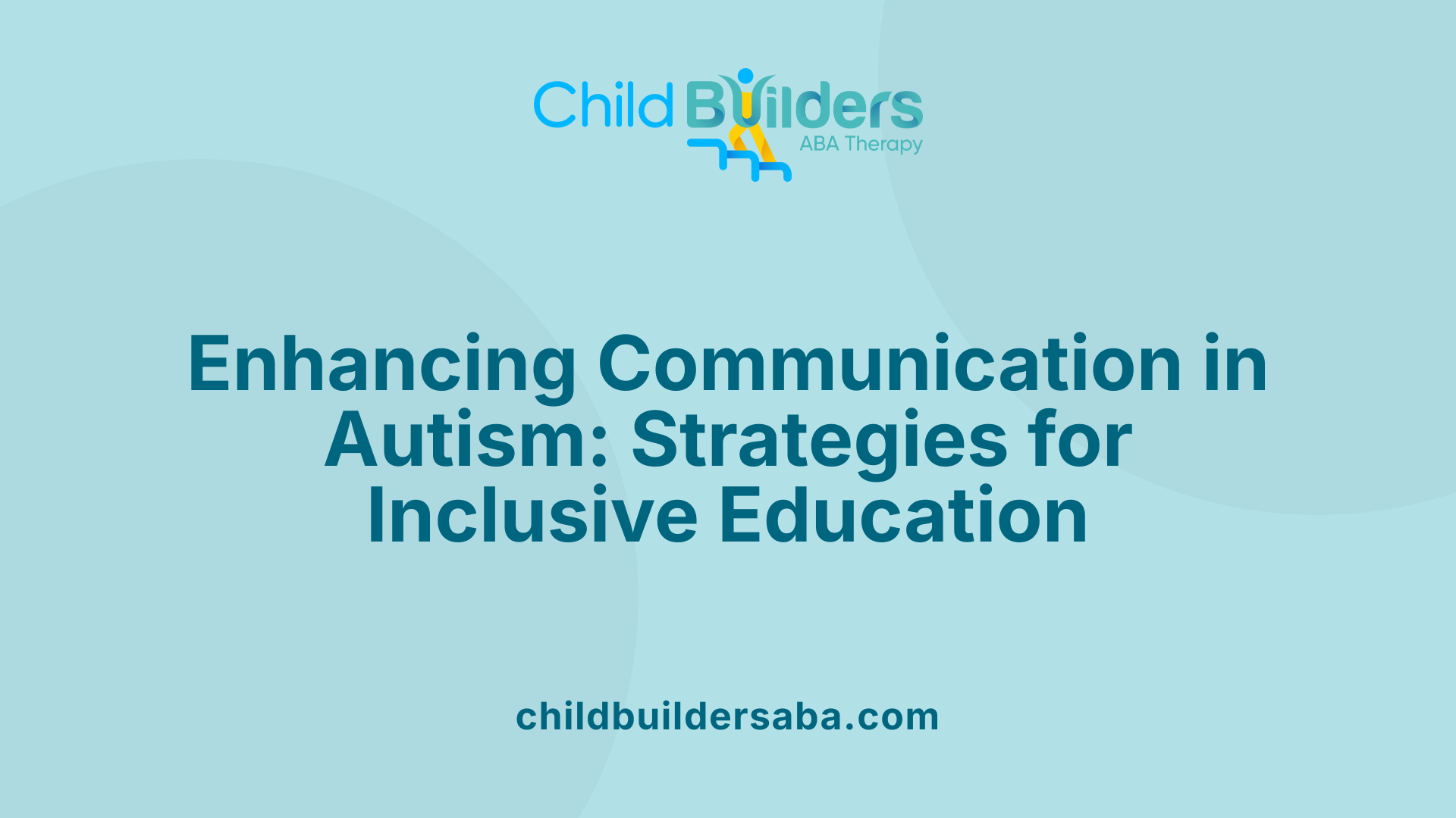 Enhancing Communication in Autism: Strategies for Inclusive Education