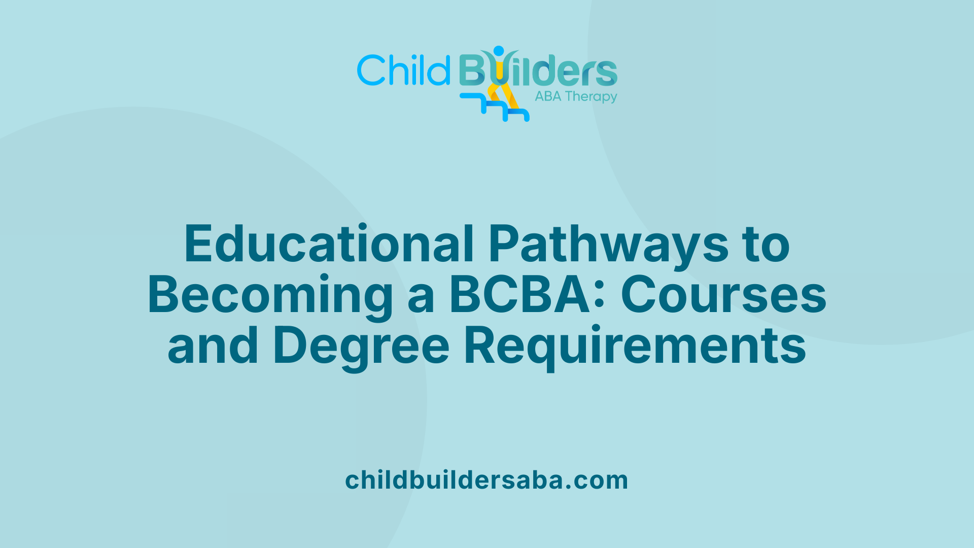 Educational Pathways to Becoming a BCBA: Courses and Degree Requirements