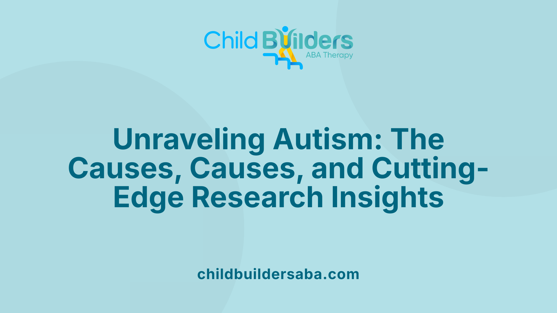 Unraveling Autism: The Causes, Causes, and Cutting-Edge Research Insights