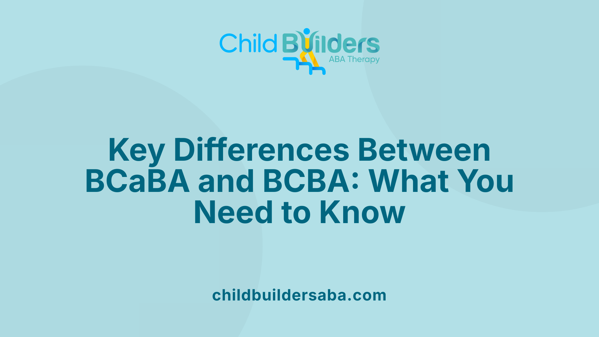Key Differences Between BCaBA and BCBA: What You Need to Know