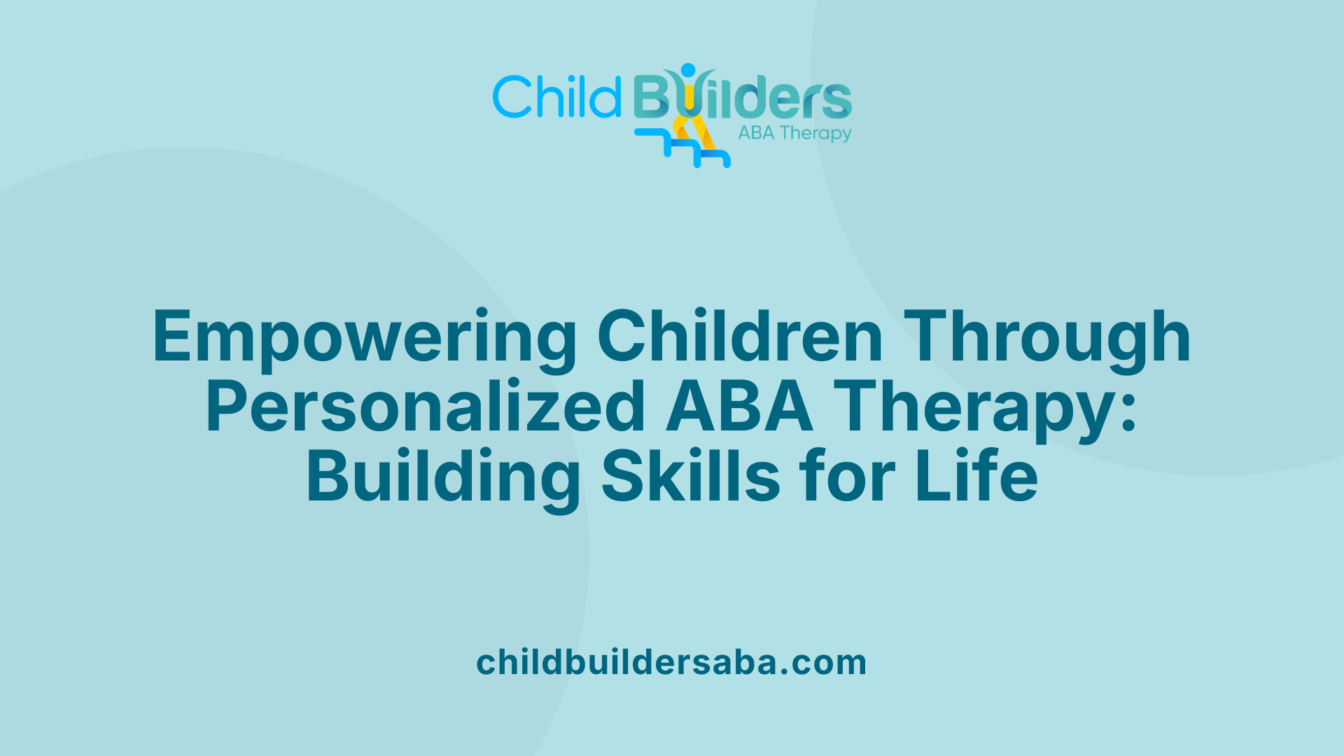 Empowering Children Through Personalized ABA Therapy: Building Skills for Life