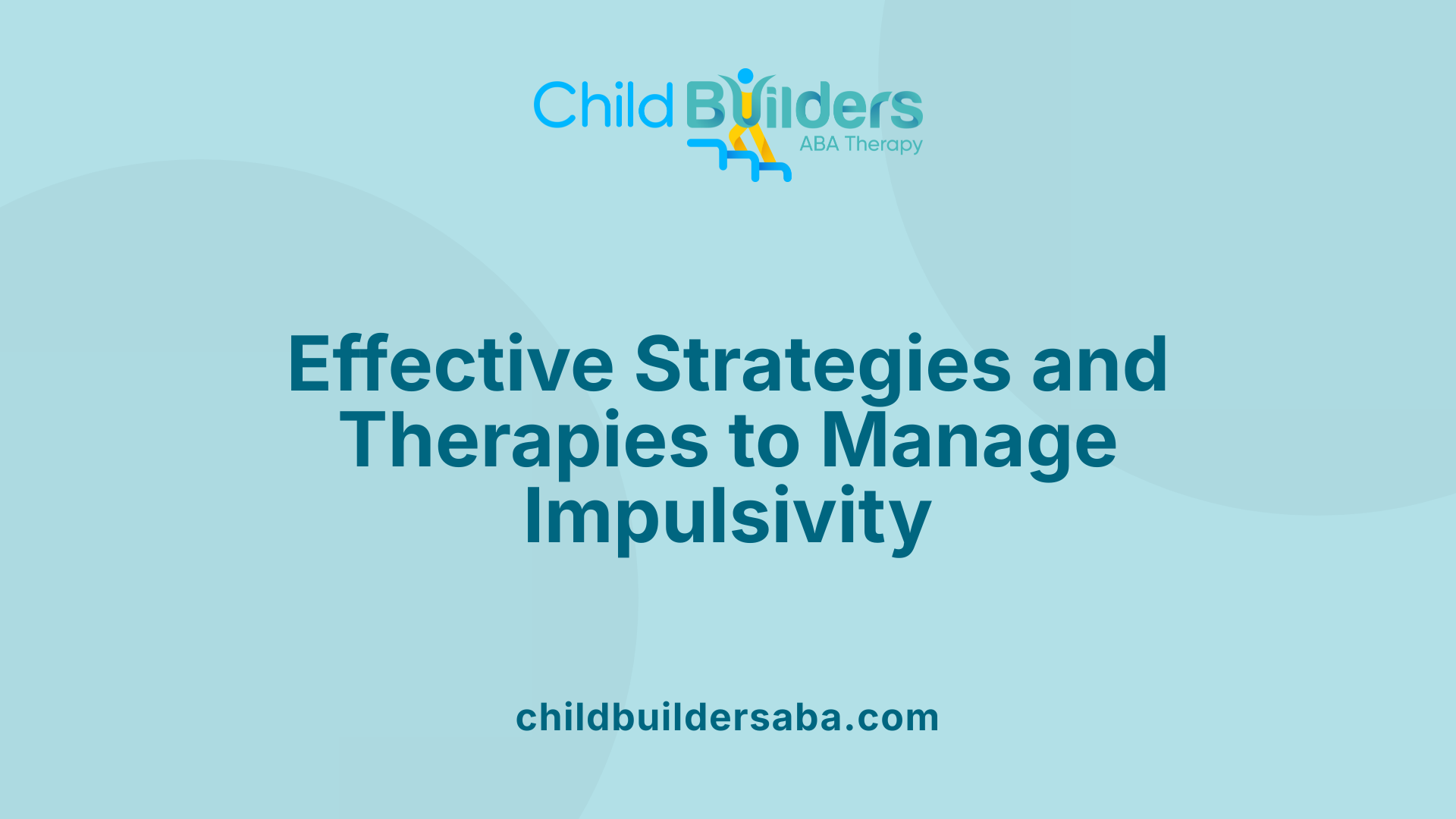 Effective Strategies and Therapies to Manage Impulsivity