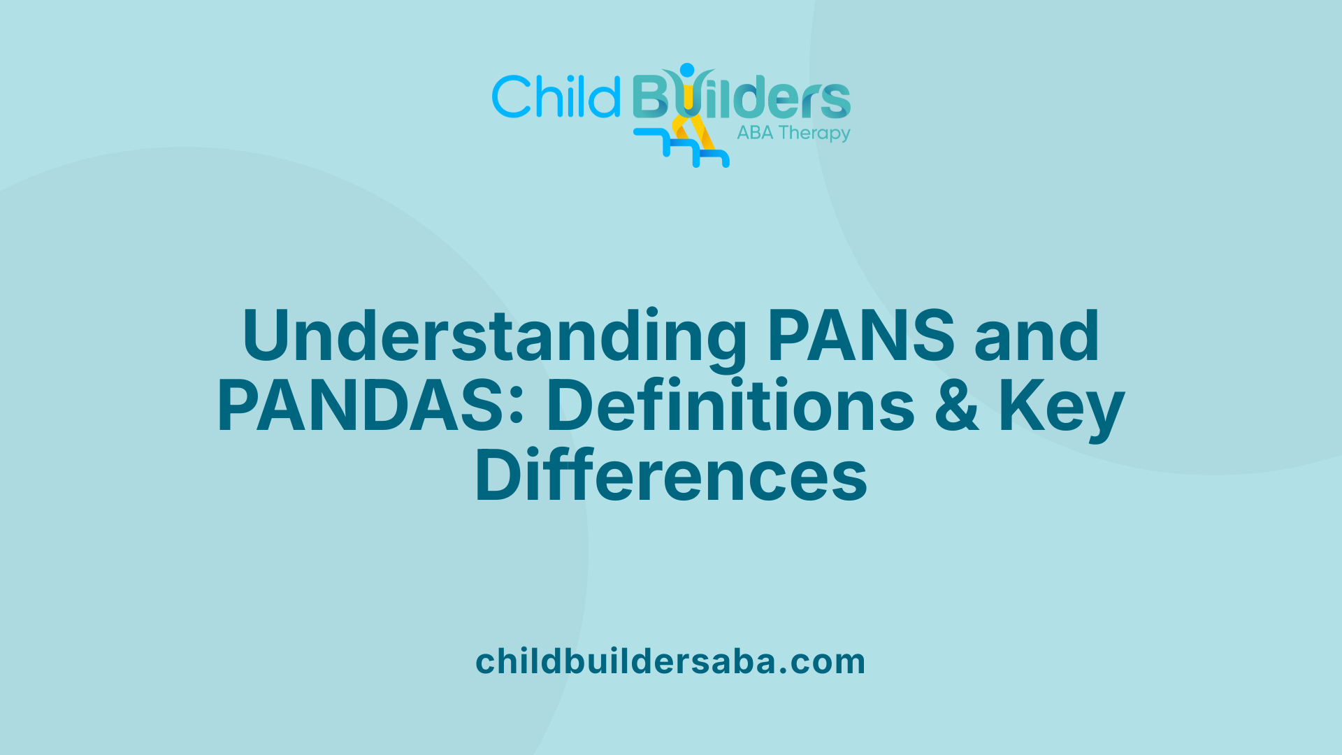 Understanding PANS and PANDAS: Definitions &amp; Key Differences
