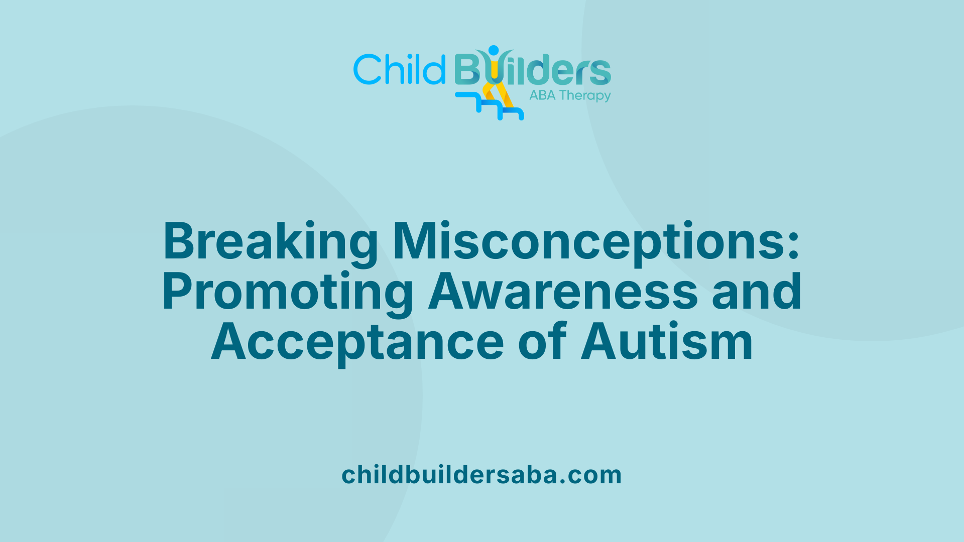 Breaking Misconceptions: Promoting Awareness and Acceptance of Autism