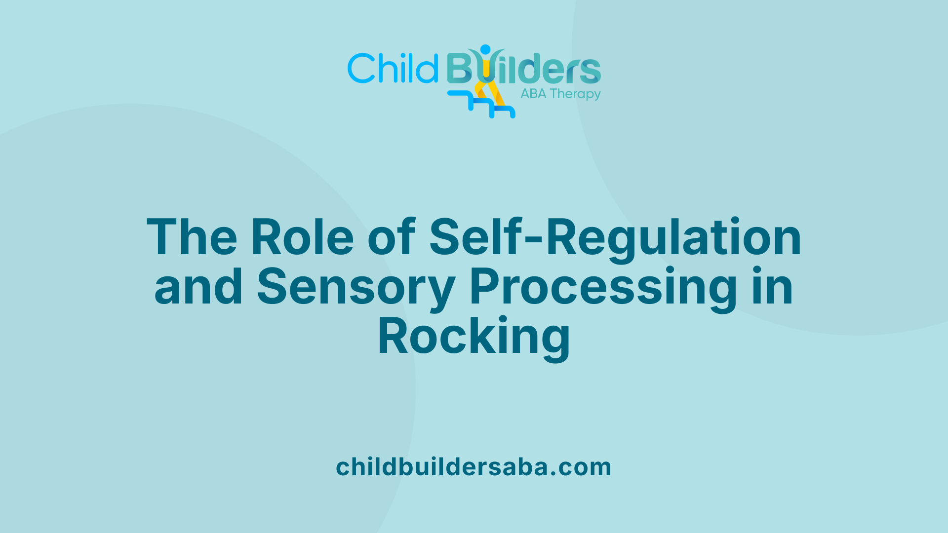 The Role of Self-Regulation and Sensory Processing in Rocking