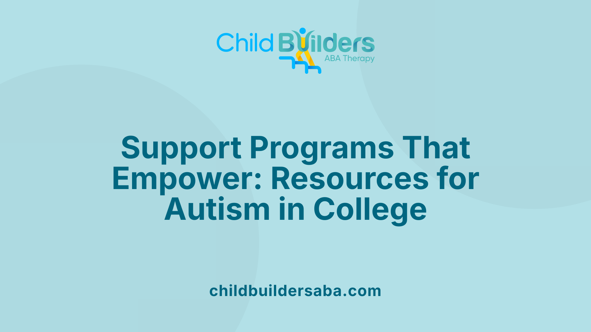 Support Programs That Empower: Resources for Autism in College
