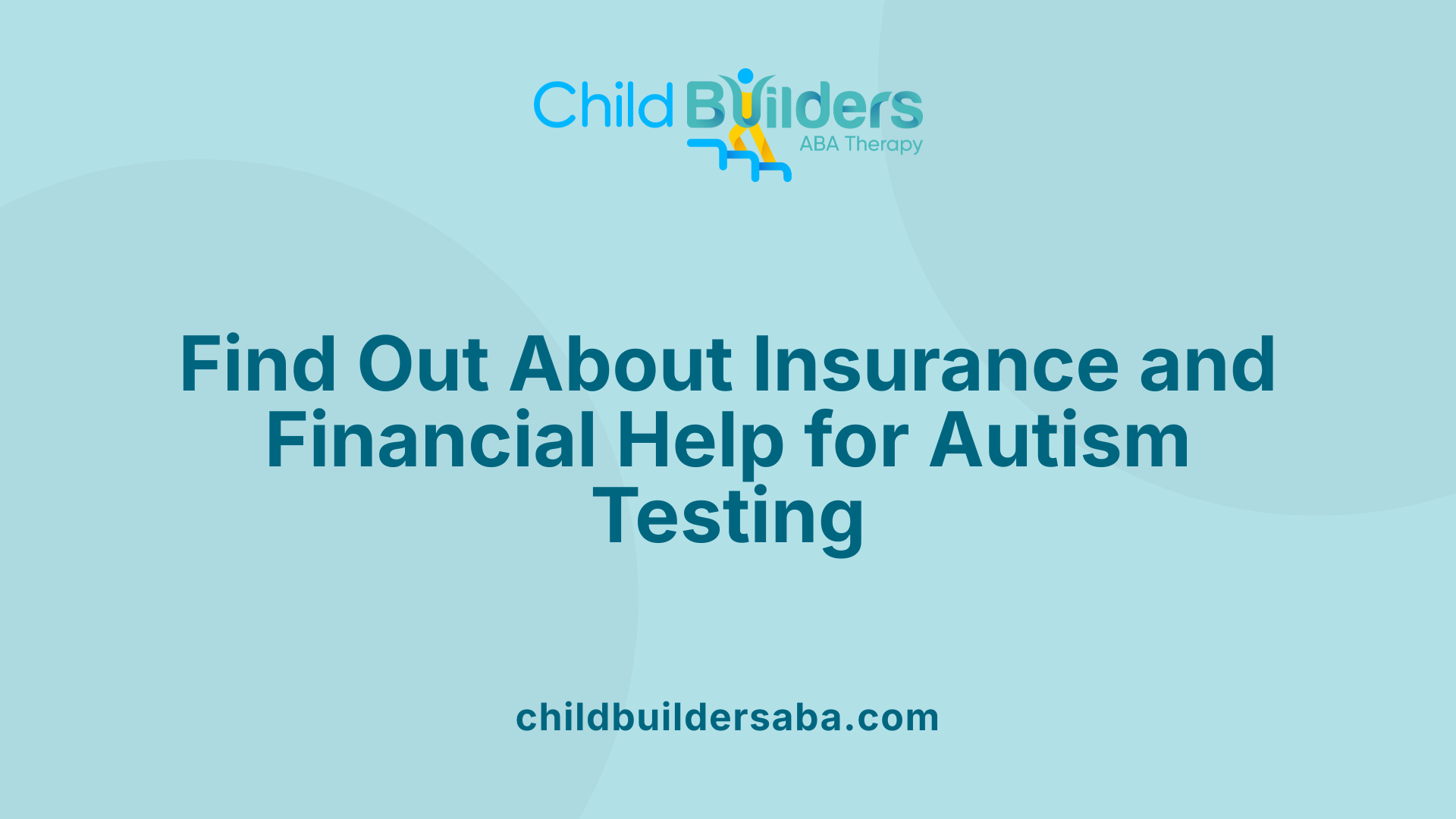Find Out About Insurance and Financial Help for Autism Testing