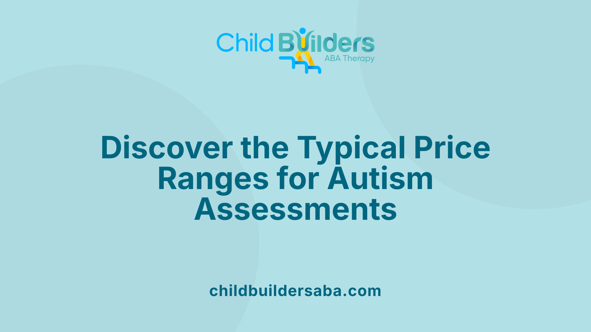 Discover the Typical Price Ranges for Autism Assessments