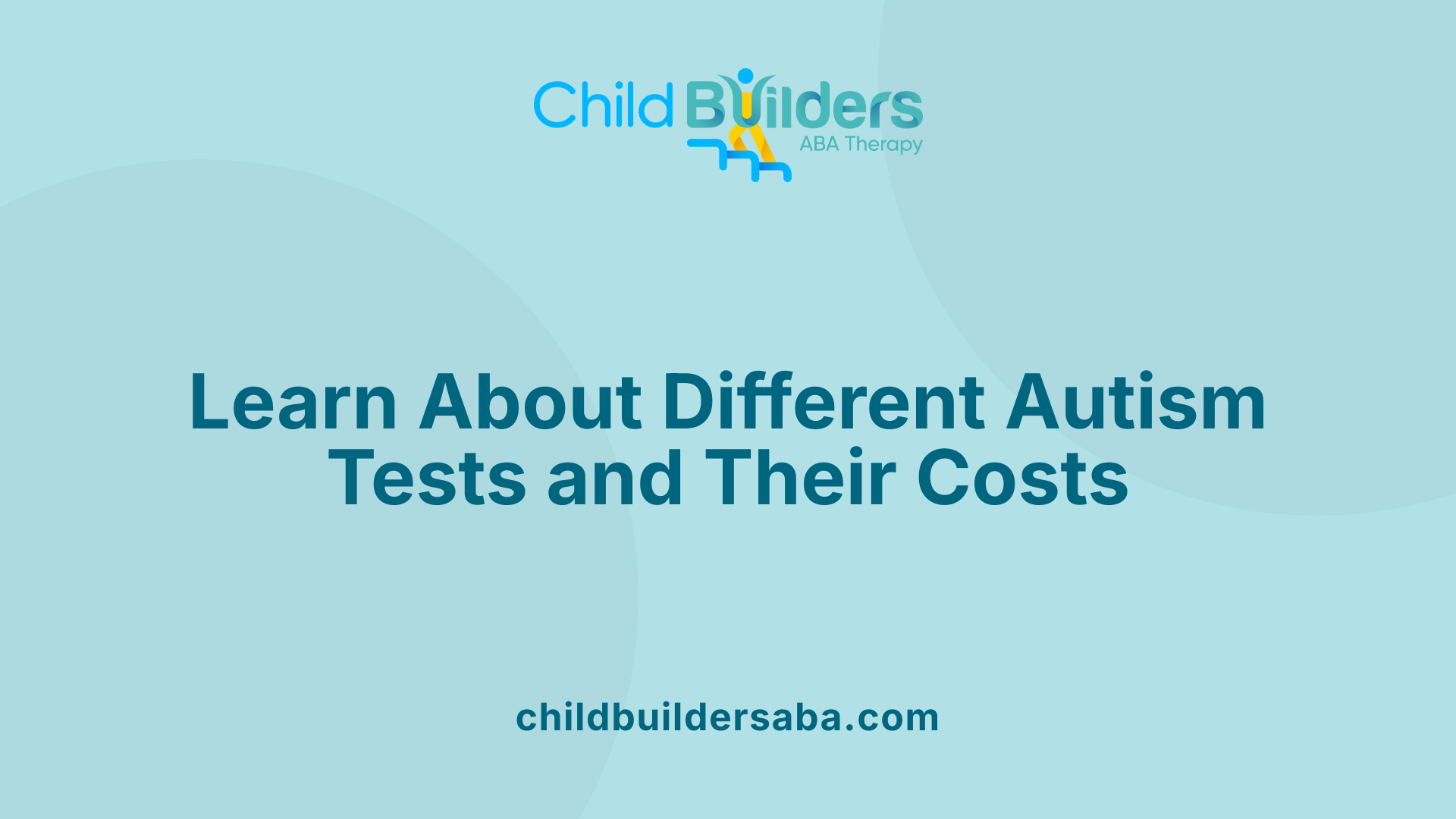 Learn About Different Autism Tests and Their Costs