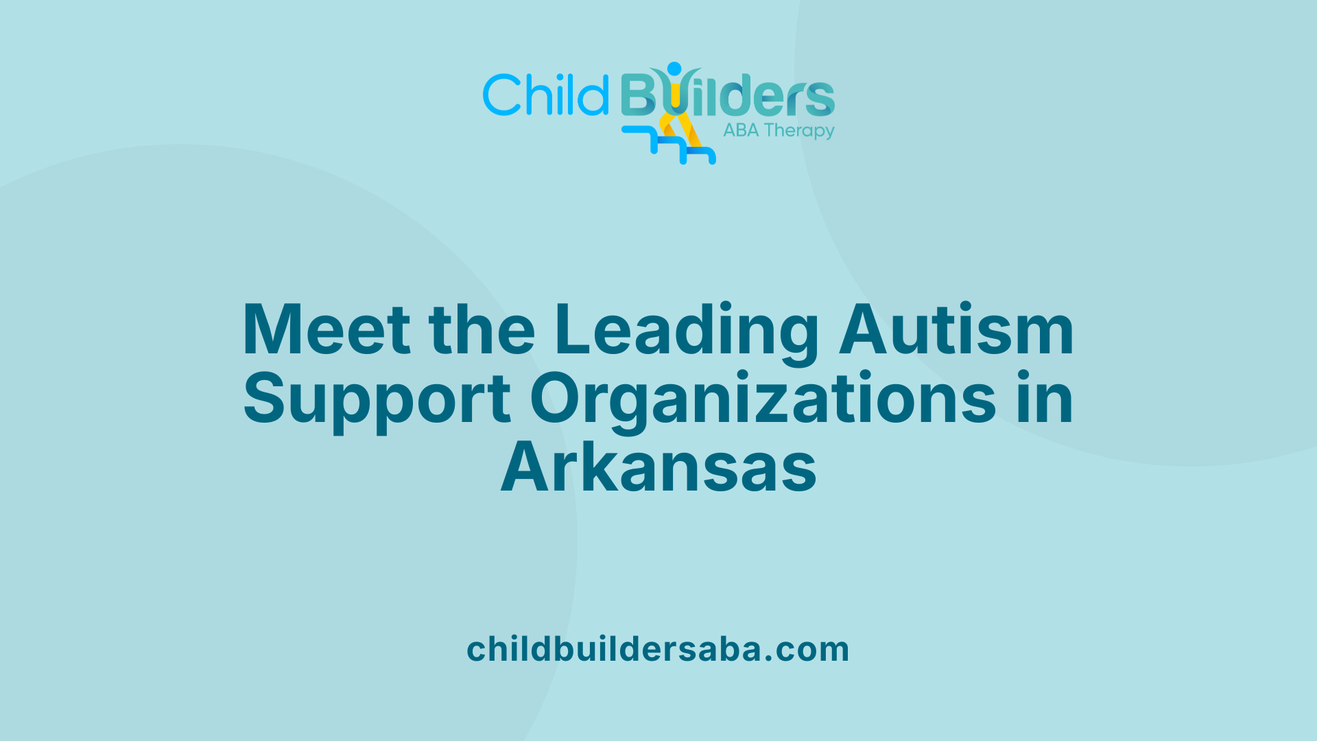 Meet the Leading Autism Support Organizations in Arkansas