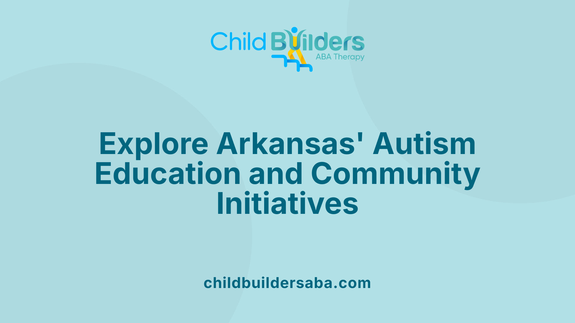 Explore Arkansas' Autism Education and Community Initiatives