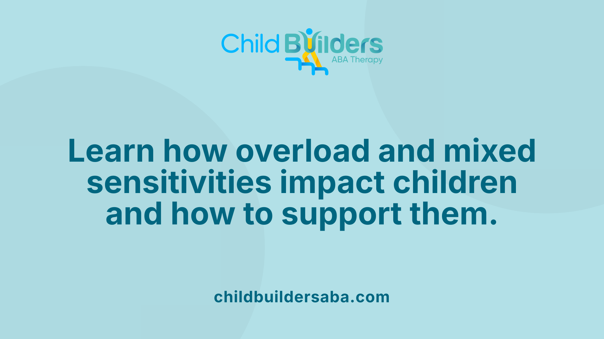 Learn how overload and mixed sensitivities impact children and how to support them.
