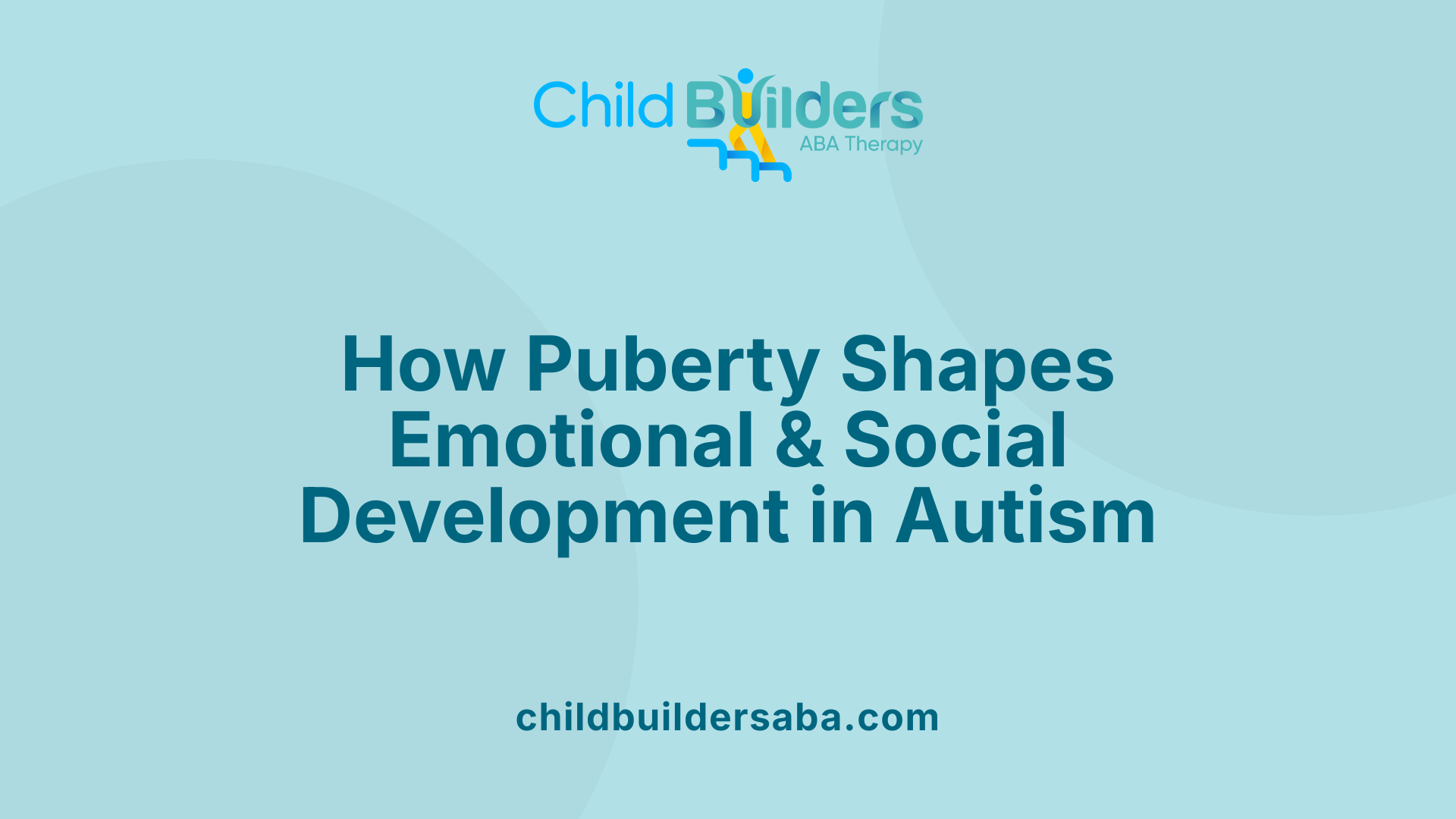 How Puberty Shapes Emotional &amp; Social Development in Autism