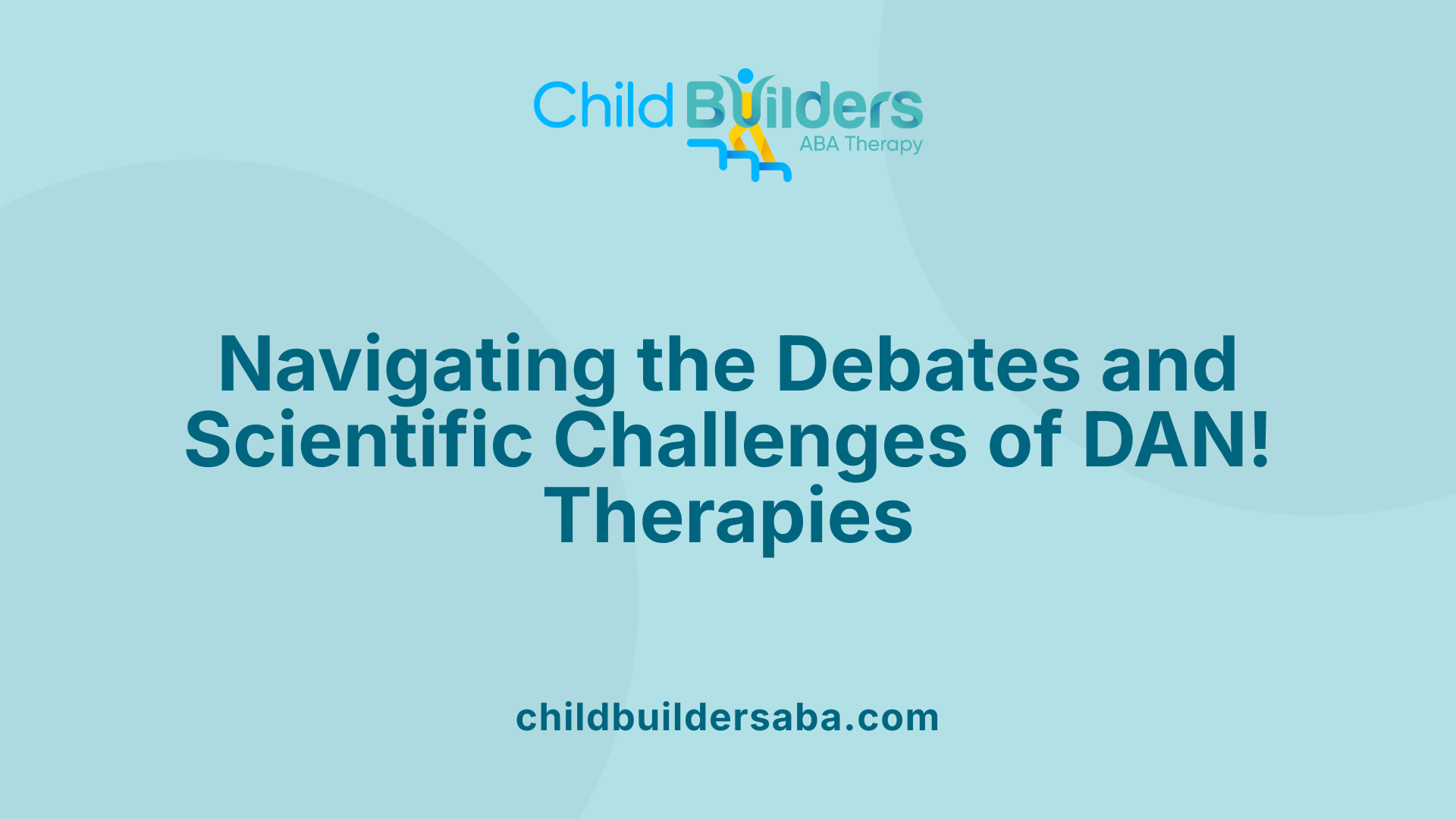 Navigating the Debates and Scientific Challenges of DAN! Therapies