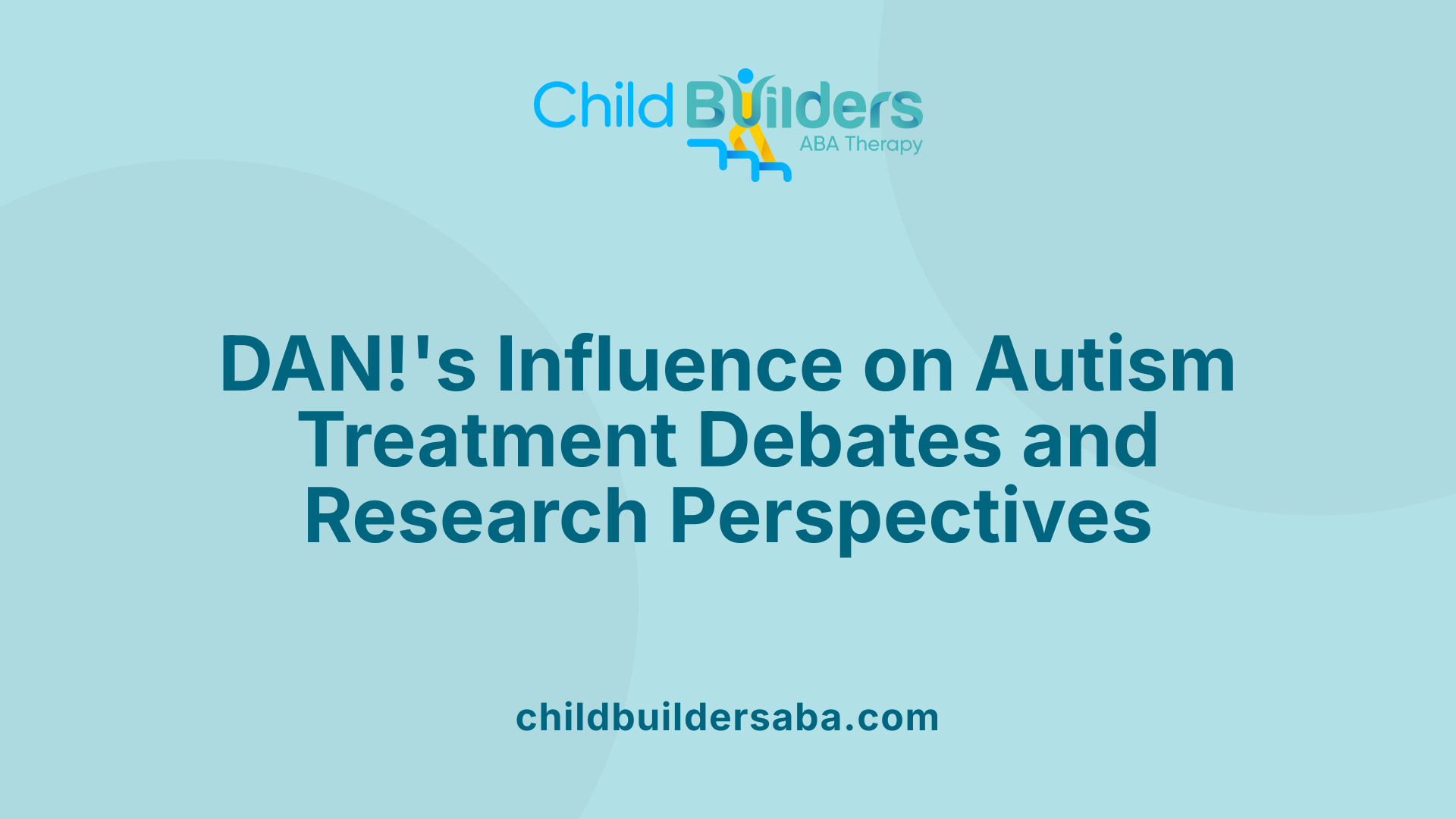 DAN!'s Influence on Autism Treatment Debates and Research Perspectives
