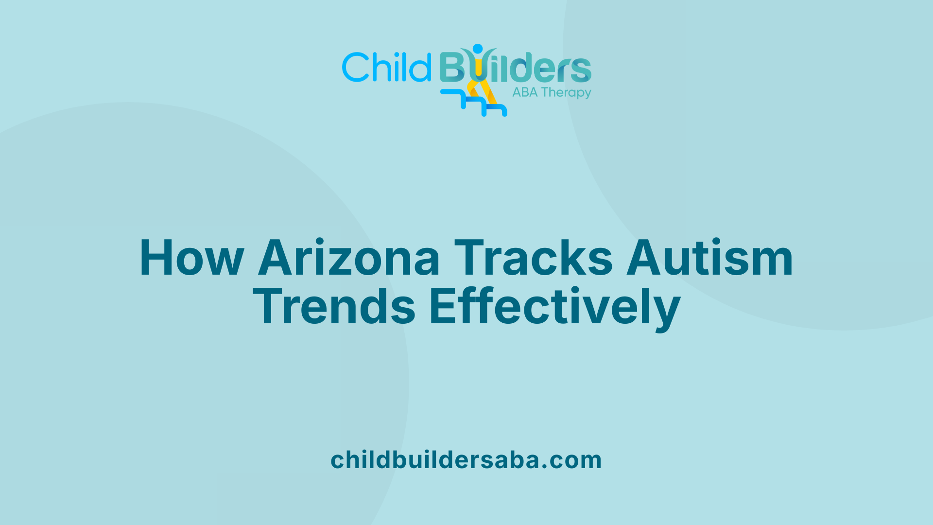 How Arizona Tracks Autism Trends Effectively