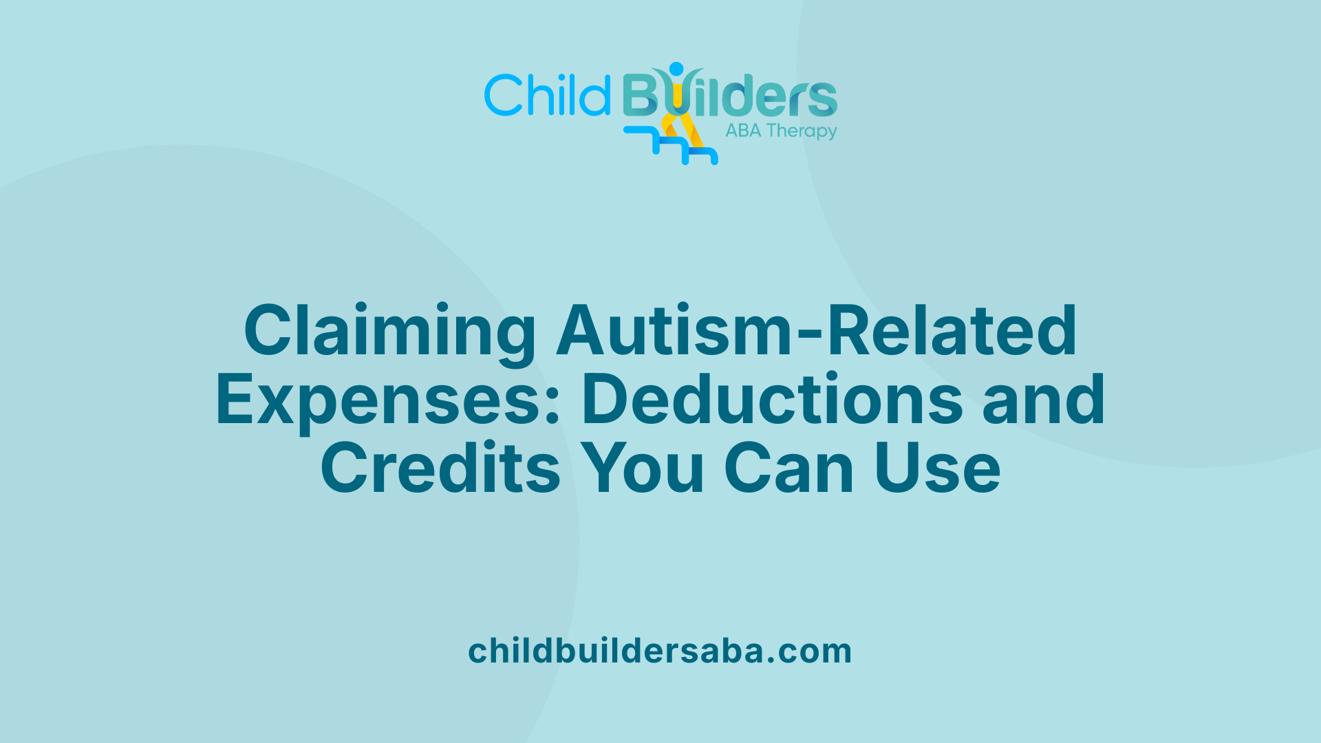 Claiming Autism-Related Expenses: Deductions and Credits You Can Use