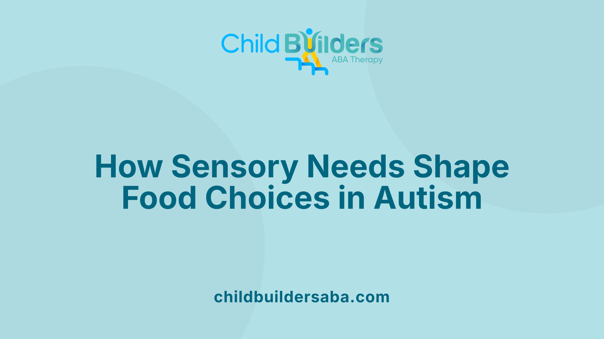 How Sensory Needs Shape Food Choices in Autism