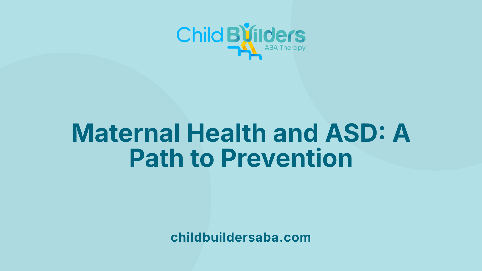 Maternal Health and ASD: A Path to Prevention
