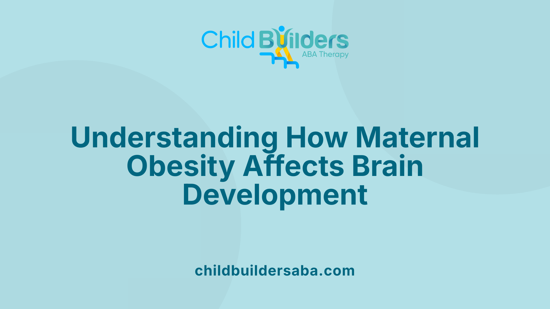 Understanding How Maternal Obesity Affects Brain Development