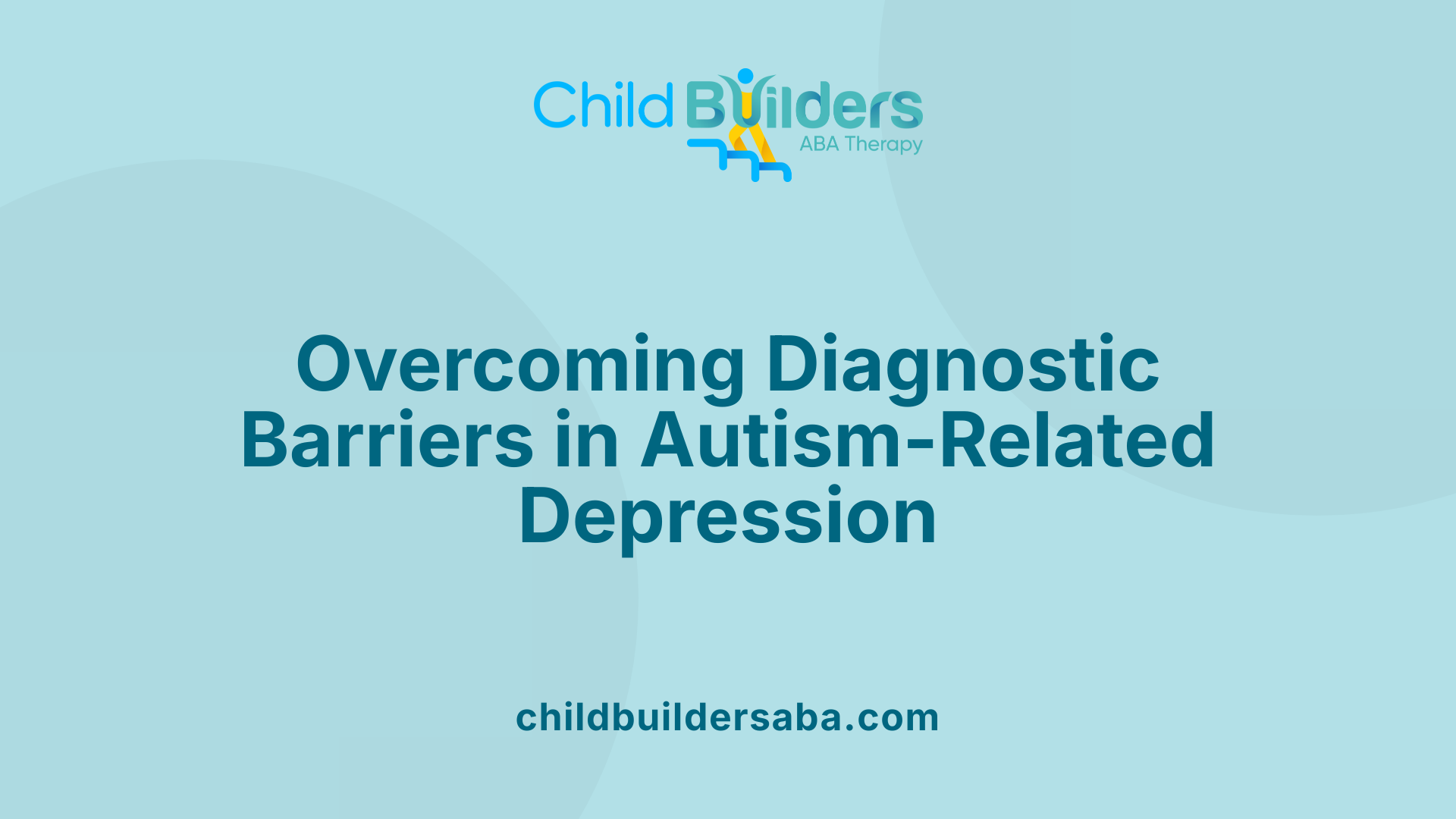 Overcoming Diagnostic Barriers in Autism-Related Depression