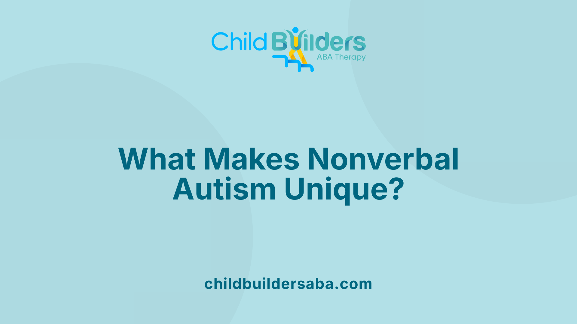 What Makes Nonverbal Autism Unique?