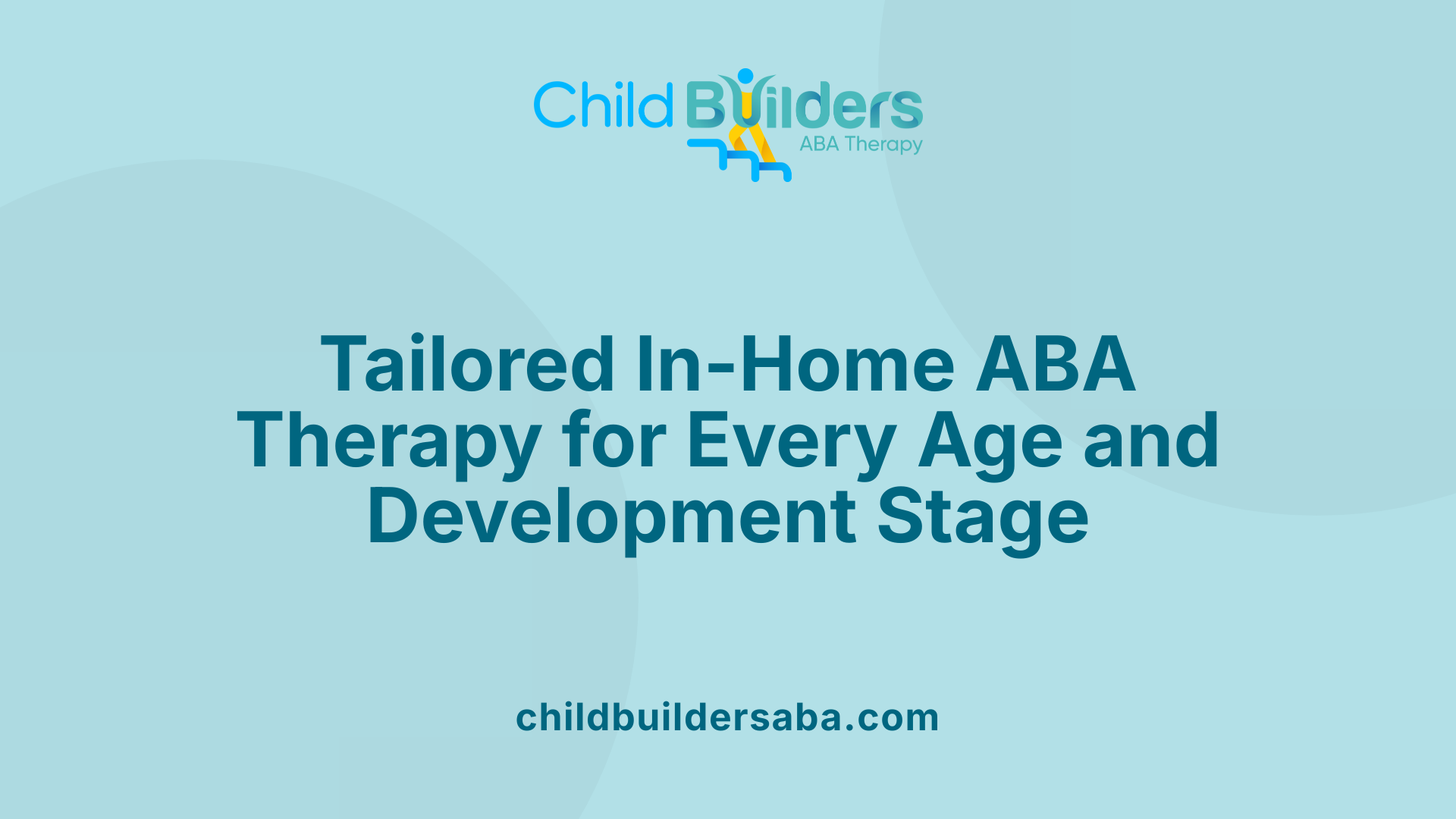 Tailored In-Home ABA Therapy for Every Age and Development Stage