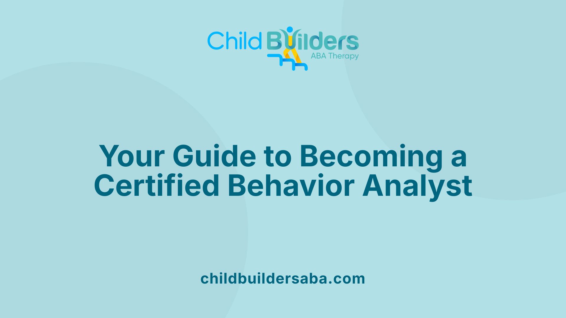 Your Guide to Becoming a Certified Behavior Analyst