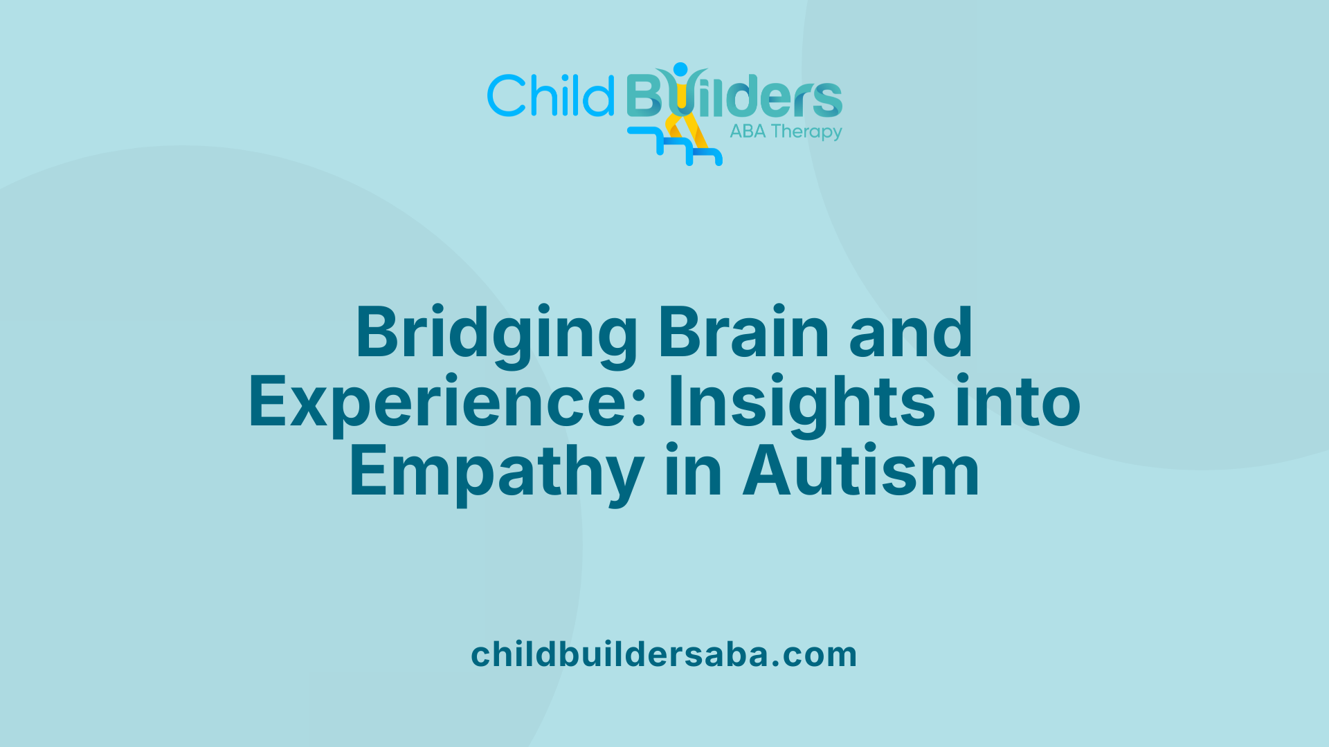 Bridging Brain and Experience: Insights into Empathy in Autism