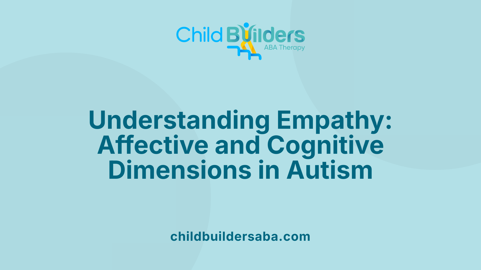 Understanding Empathy: Affective and Cognitive Dimensions in Autism