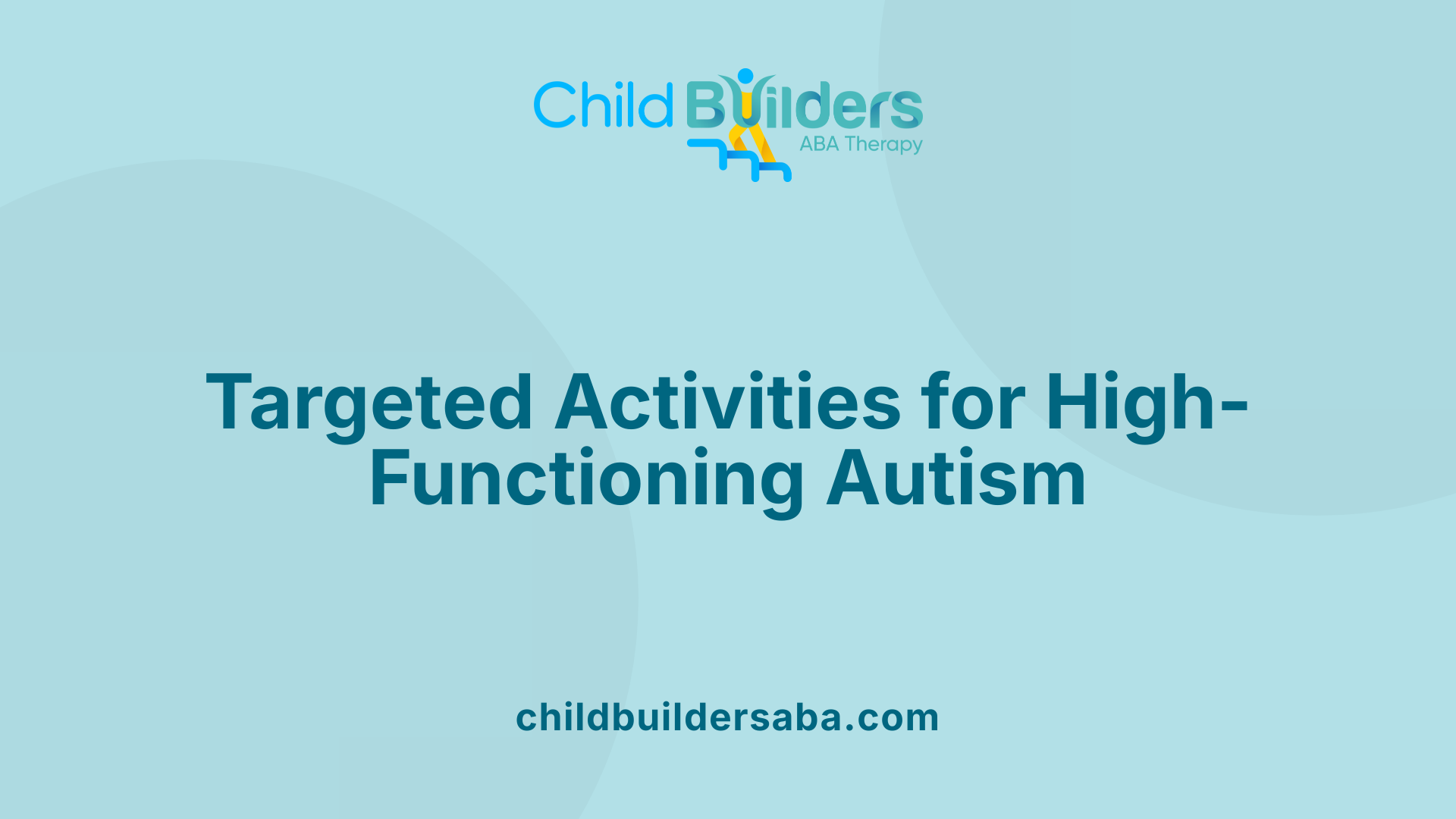 Targeted Activities for High-Functioning Autism