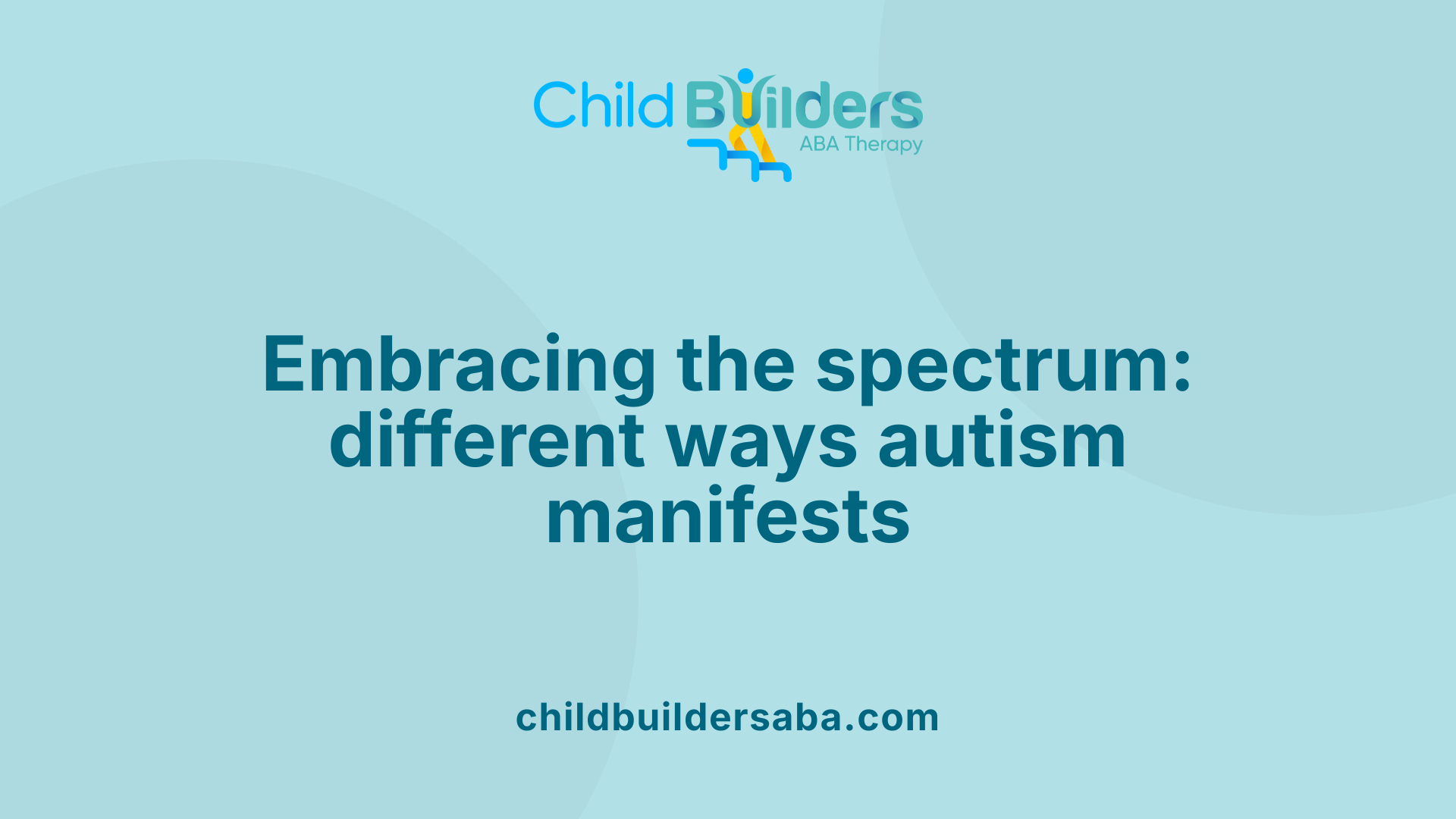 Embracing the spectrum: different ways autism manifests