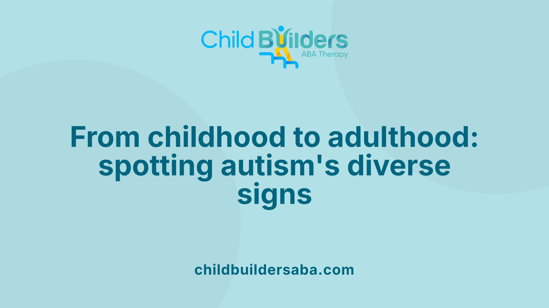 From childhood to adulthood: spotting autism's diverse signs