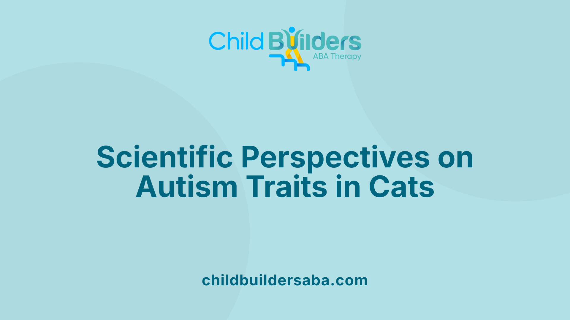 Scientific Perspectives on Autism Traits in Cats